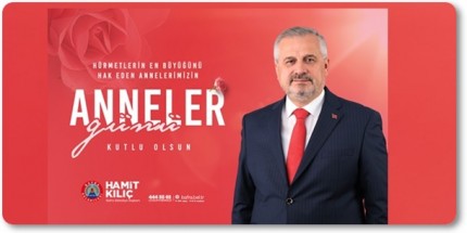 Başkan Kılıç: "Annelerimiz Toplumun Temel Direğidir"